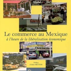 LE COMMERCE AU MEXIQUE : A l'heure de la libéralisation économique