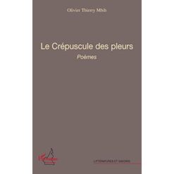 Le crépuscule des pleurs (Anglais) Broché, 1 septembre 2008, Édition française de Olivier Thierry Mbih