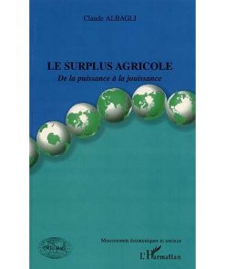 Le Surplus Agricole (de la puissance à la jouissance)