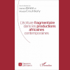 L’Ecriture Fragmentaire dans les Productions Africaines Contemporaines