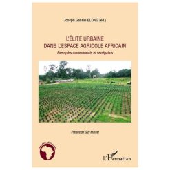 L’élite Urbaine Dans L’espace Agricole Africaine Exemples Camerounais Et Sénégalais