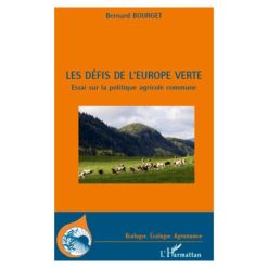 Les Défis De l’Europe Verte (Essai Sur La Politique Agricole Commune)