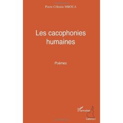 Les cacophonies humaines: Poèmes (Anglais) Broché, 1 mars 2009