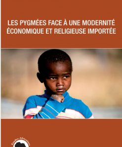 Les Pygmées Face A Une Modernité Economique Et Religieuse Importée