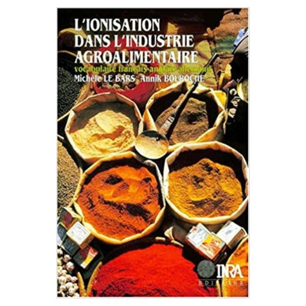 L’ionisation Dans L’industrie Agroalimentaire (Vocabulaire Français – Anglais-Allemand)