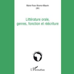 Littérature Orale, Genres, Fonctionnent réécriture