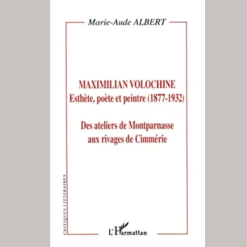 Maximilian Volochine Esthète, Poète et Peintre (1877-1932)