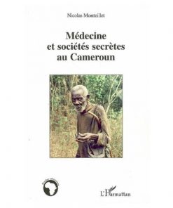 Médecine Et Sociétés Secrètes Au Cameroun