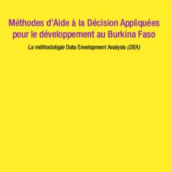 Méthodes d’Aide à la Décision Appliquées pour le Développement au Burkina Faso (la méthodologie Data Enveloppent Analysis « DEA »)