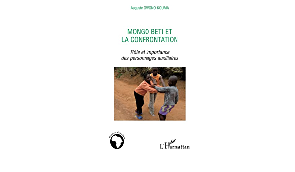 Mongo Beti la Confrontation (Rôle et importance des Personnages Auxiliaires)