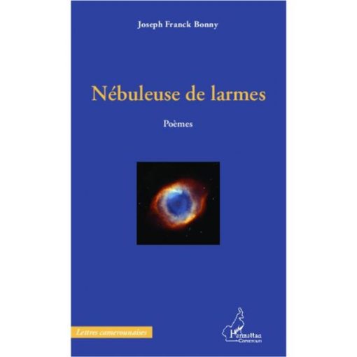 Nébuleuse de larmes, Poésie (broché),Paru le 5 décembre 2012 de Joseph Franck Bonny