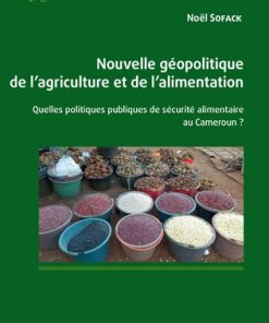 Nouvelle Géopolitique de l’Agriculture et de l’Alimentation : Quelles Politiques Publiques de Sécurité Alimentaire au Cameroun ?
