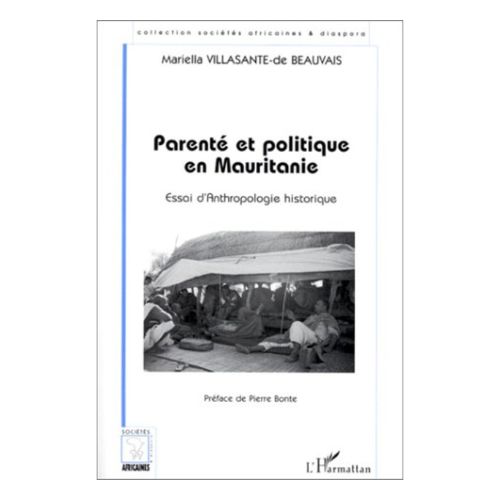 Parenté et Politique en Mauritanie Essai d’Anthropologie Histoire