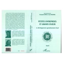 Petites Entreprises Et Grands Enjeux (Le Développement Agroalimentaire Local) Tome 2