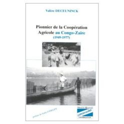Pionnier De La Coopération Agricole au Congo-zaïre (1949-1977)