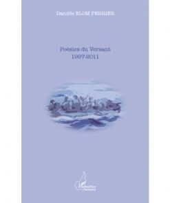 Poésies du Versant, 1997-2011 de Danièle Elom Perrier