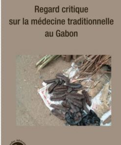 Regard Critique Sur La Médecine Traditionnelle Au Gabon