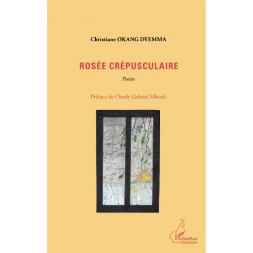 Rosée crépusculaire Livre broché, 1 octobre 2011, Edition Français de Christiane Okang Dyemma