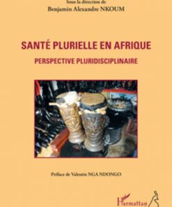 Santé Plurielle En Afrique Perspective Pluridisciplinaire
