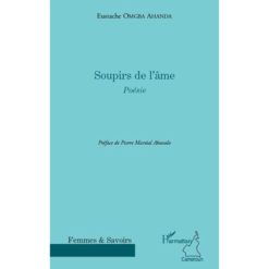 Soupirs de l'Ame, poésie, Édition française de Eustache Omgba Ahanda
