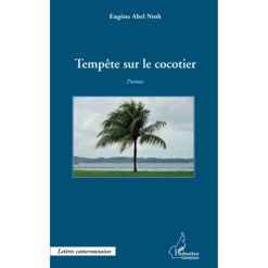 Tempête sur le Cocotier, Poèmes Livre broché, 1 mars 2013, Edition Français de Abel Eugène NTOH