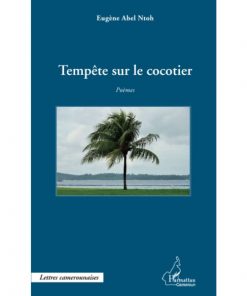 Tempête sur le Cocotier, Poèmes Livre broché, 1 mars 2013, Edition Français de Abel Eugène NTOH