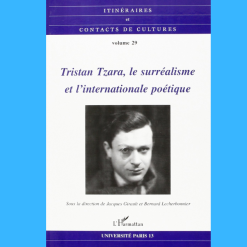 Tristan Tzara, le Surréalisme et l’Internationale Poétique