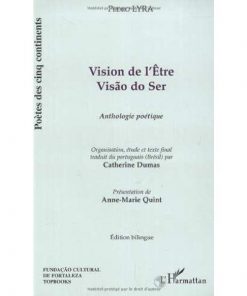 Vision de l'etre de Visao do Ser, Anthologie poétique ( Anglais) Broché, 1 août 2000, édition française de Pedro Lyra