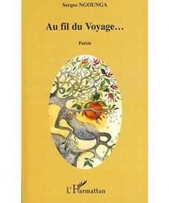 Au fil du Voyage... (French Edition), Édition française de GUY SERGES NGOUNGA NJUOM