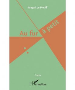 Au fur à petit (Anglais) Broché, 1 janvier 2014, Édition française de Magali Le Piouff