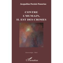 Contre l'humain, il est des crimes (Anglais) Broché, 1 novembre 2011, Édition française de Jacqueline Persini Panorias