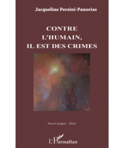 Contre l'humain, il est des crimes (Anglais) Broché, 1 novembre 2011, Édition française de Jacqueline Persini Panorias