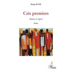 Cris premiers: Amour et espoir Poèmes (Anglais) Broché, 1 juillet 2014, Édition française de Manga Kuoh