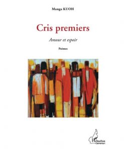 Cris premiers: Amour et espoir Poèmes (Anglais) Broché, 1 juillet 2014, Édition française de Manga Kuoh