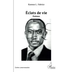 Eclats de vie: Poèmes (Anglais) Broché ,1 juillet 2013, Édition française de Fabrice Kanouo L.