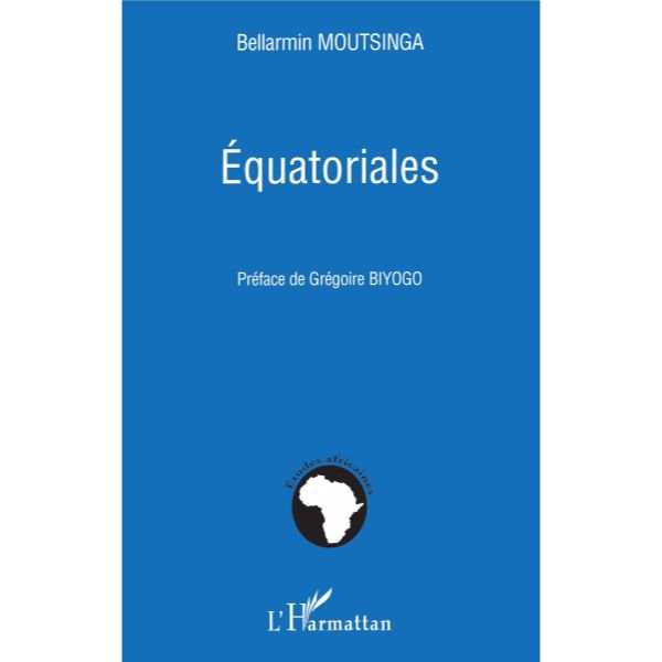 Equatoriales Broché, 1 décembre 2006 de Bellarmin Moutsinga
