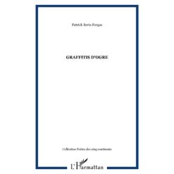 GRAFFITIS D'OGRE de Patrick Berta Forgas, Collection : Poètes des cinq continents