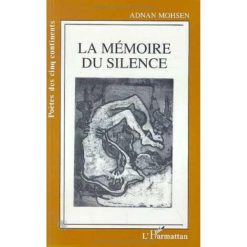 LA MEMOIRE DU SILENCE la Livre broché, 1 mai 1994, Edition Français de MOSHEN ADNAN