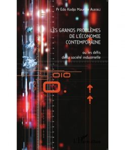 Les Grands Problèmes De L'économie Contemporaine Ou Les Défis De La Société Industrielle 2015