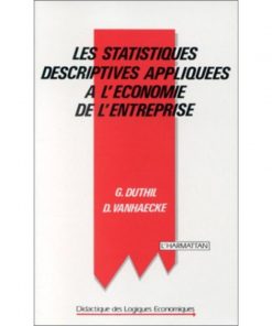 Les Statistiques Descriptives Appliquées À L'économie De L'entreprise, de Gérard Duthil & Vanhaecke 1990