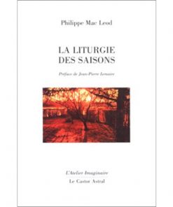 La Liturgie des saisons (Anglais), Broché, 31 octobre 2001 Édition française de Philippe Mac Leod et Jean-Pierre Lemaire (Auteur)