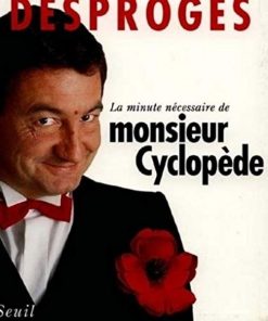 La Minute nécessaire de Monsieur Cyclopède ( Anglais) Broché, 24 octobre 1995, Édition française de Pierre Desproges