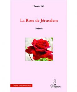 La Rose de Jérusalem, Poèmes de Benoît Ndi, Collection : Harmattan Cameroun