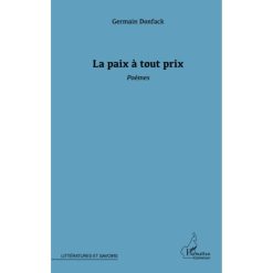 La paix à tout prix: Poèmes Broché, 1 octobre 2013 de Germain Donfack