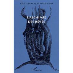 L'alchimie des rêves de Elvire Maurouard chez L'Harmattan