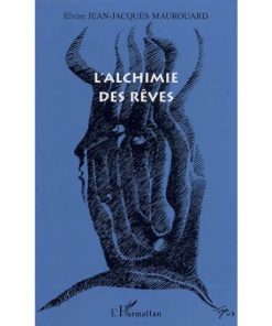 L'alchimie des rêves de Elvire Maurouard chez L'Harmattan