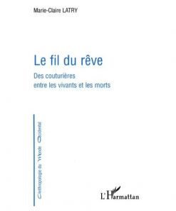 Le Fil Du Rêve Des Couturières Entre Les Vivants Et Les Morts