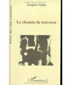 Le chemin de traverse Broché, Édition française de Jacques Galan