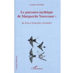 Le Parcours Mythique de Marguerite Yourcenar