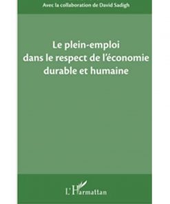 Le Plein-Emploi dans le Respect de L'économie Durable et Humaine